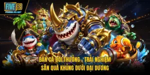 Bắn cá đổi thưởng