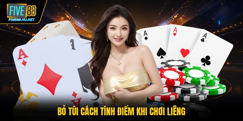 Bỏ túi cách tính điểm khi chơi Liêng