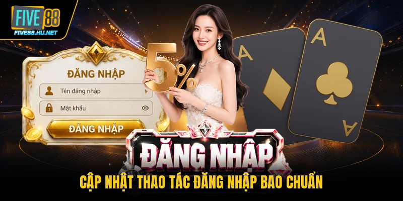 Cập nhật thao tác đăng nhập bao chuẩn