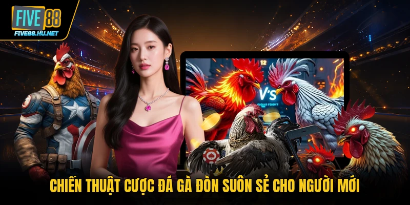 Chiến thuật cược đá gà đòn suôn sẻ cho người mới