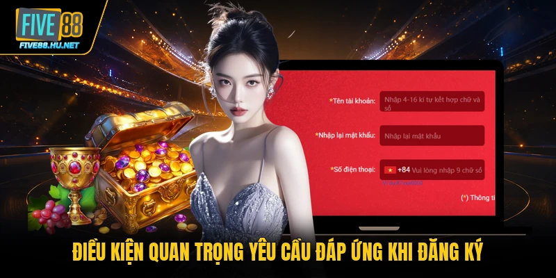 Điều kiện quan trọng yêu cầu đáp ứng khi đăng ký