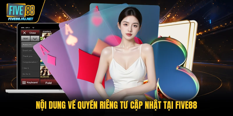 Nội dung về quyền riêng tư cập nhật tại FIVE88