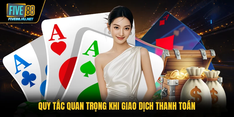 Quy tắc quan trọng khi giao dịch thanh toán